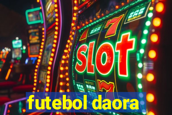 futebol daora